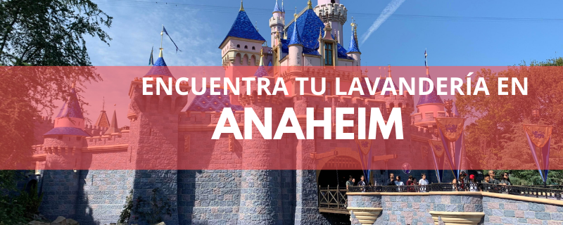 ENCUENTRA TU LAVANDERÍA EN ANAHEIM