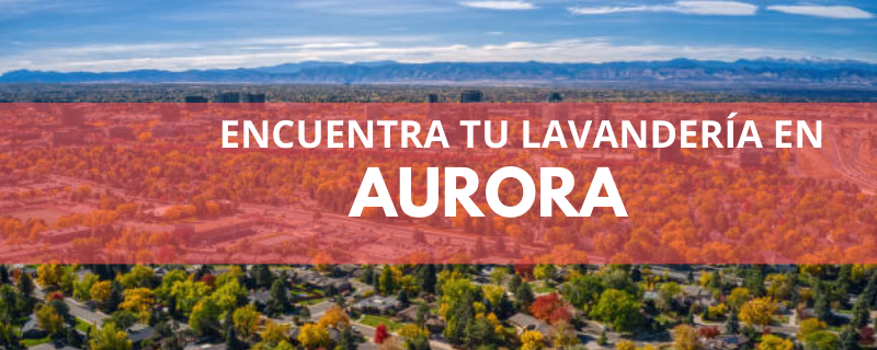 ENCUENTRA TU LAVANDERÍA EN AURORA