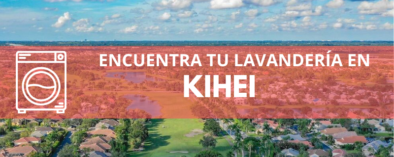 ENCUENTRA TU LAVANDERÍA EN KIHEI