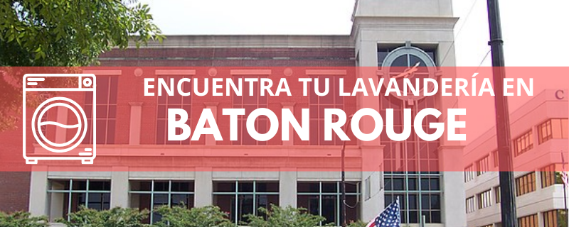 ENCUENTRA TU LAVANDERÍA EN BATON ROUGE