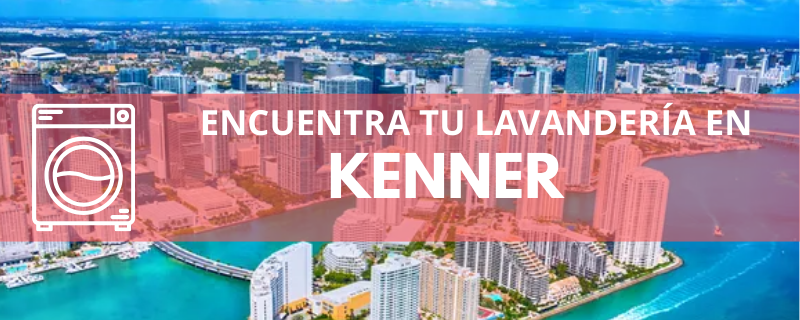 ENCUENTRA TU LAVANDERÍA EN KENNER