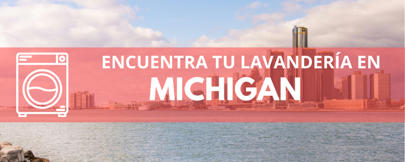 ENCUENTRA TU LAVANDERÍA EN MICHIGAN