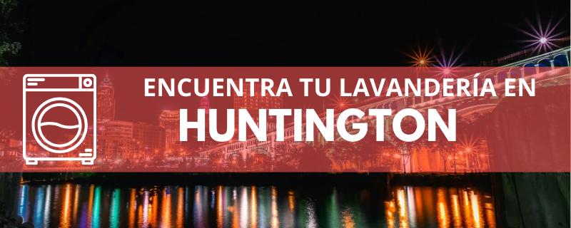 ENCUENTRA TU LAVANDERÍA EN HUNTINGTON