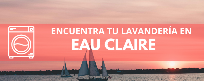 ENCUENTRA TU LAVANDERÍA EN EAU CLAIRE