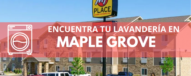 ENCUENTRA TU LAVANDERÍA EN MAPLE GROVE