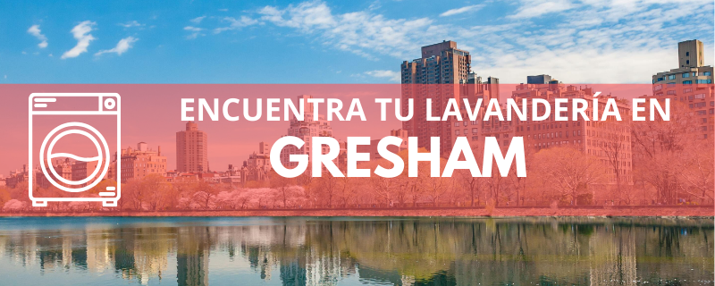 ENCUENTRA TU LAVANDERÍA EN GRESHAM