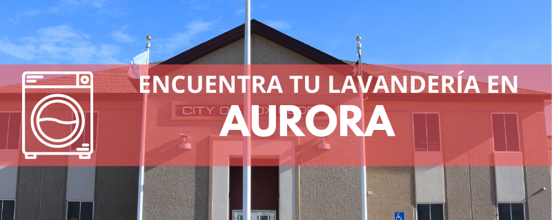 ENCUENTRA TU LAVANDERÍA EN AURORA