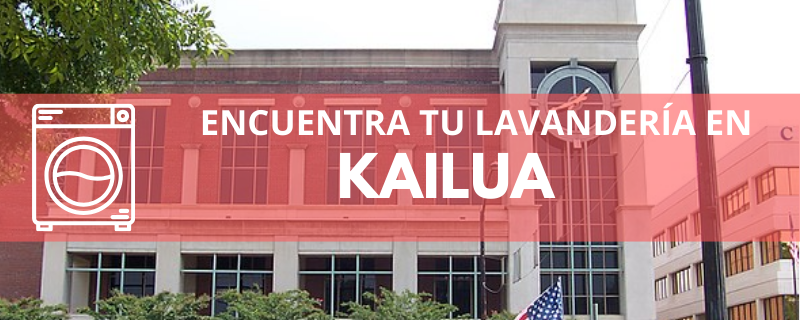 ENCUENTRA TU LAVANDERÍA EN KAILUA