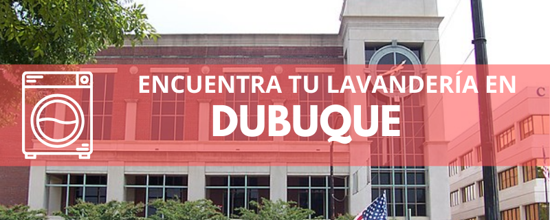 ENCUENTRA TU LAVANDERÍA EN DUBUQUE