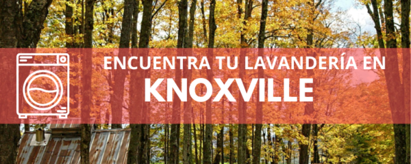 ENCUENTRA TU LAVANDERÍA EN KNOXVILLE