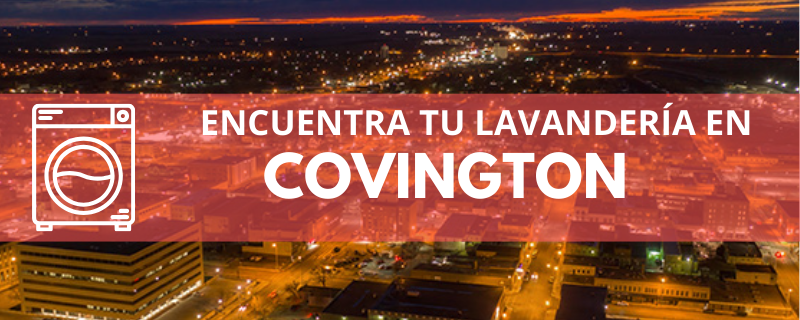 ENCUENTRA TU LAVANDERÍA EN COVINGTON