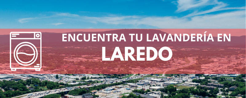 ENCUENTRA TU LAVANDERÍA EN LAREDO