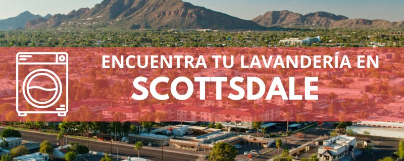 ENCUENTRA TU LAVANDERÍA EN SCOTTSDALE